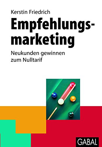 Empfehlungsmarketing: Neukunden gewinnen zum Nulltarif (Whitebooks)