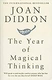 The Year of Magical Thinking. by Joan Didion
