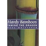 Hardy Bamboos: Taming The Dragon