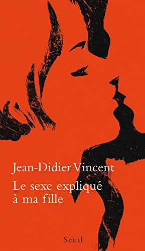 Le Sexe expliqué à ma fille francais Le Sexe expliqué à ma fille francais