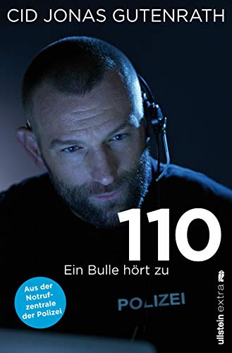 110: Ein Bulle hört zu - Aus der Notrufzentrale der Polizei (0)
