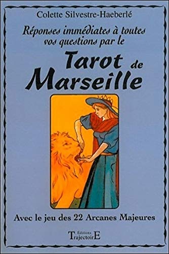 Réponses immédiates à toutes vos questions par le tarot de Marseille : Avec le jeu des 22 arcanes majeures Réponses immédiates à toutes vos questions par le tarot de Marseille : Avec le jeu des 22 arcanes majeures