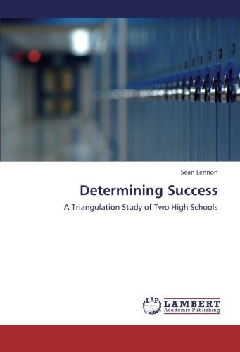 Preisvergleich Produktbild Determining Success: A Triangulation Study of Two High Schools