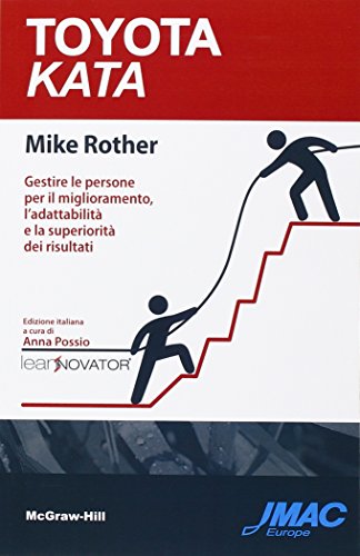 Toyota kata. Gestire le persone per il miglioramneto Toyota kata. Gestire le persone per il miglioramneto