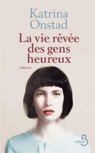 La  vie rêvée des gens heureux