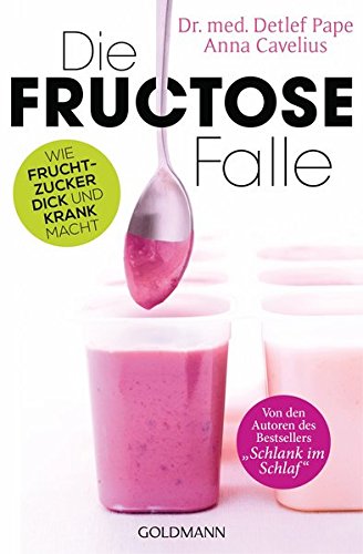Download Die Fructose-Falle: Wie Fruchtzucker dick und krank macht Download Die Fructose-Falle: Wie Fruchtzucker dick und krank macht