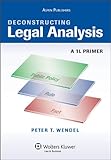 Image de Deconstructing Legal Analysis: A 1L Primer (Academic Success)