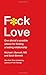 Produktbild F*ck Love: One Shrink's Sensible Advice for Finding a Lasting Relationship