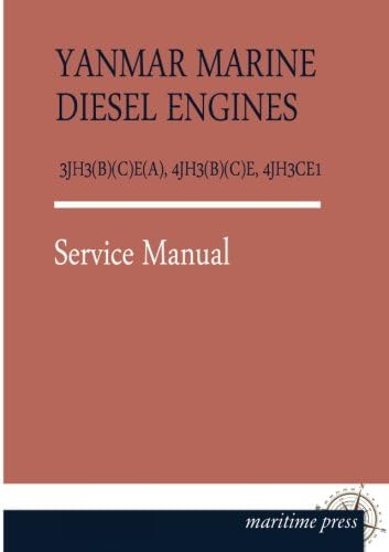 YANMAR Marine DIESEL ENGINES 3JH3(B)(C)E(A), 4JH3(B)(C)E, 4JH3CE1: Service Manual
