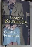 Quitter le monde - Douglas Kennedy / Livre BE (Livres)