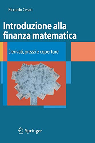 Introduzione alla finanza matematica. Derivati, prezzi e coperture Introduzione alla finanza matematica. Derivati, prezzi e coperture