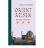 Orientreisen: Reportagen aus der Fremde (Hardback)(German) - Common by 