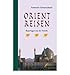 Orientreisen: Reportagen aus der Fremde (Hardback)(German) - Common by 
