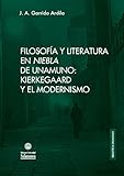  Filosofía y literatura en «Niebla» de Unamuno: Kierkegaard y el modernismo (Biblioteca Unamuno nº 48)