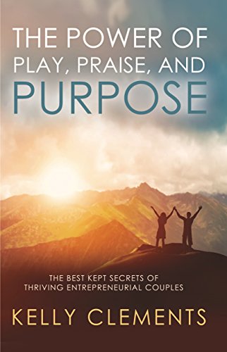 The Power of Play, Praise and Purpose