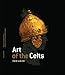 Produktbild Art of the Celts: 700 B.C. to A.D. 700 (Hardback) - Common