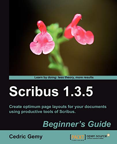 Scribus 1.3.5: Beginners Guide (English Edition)