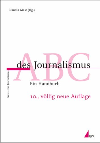 ABC des Journalismus: Ein Handbuch