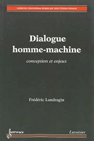 Dialogue homme-machine : Conception et enjeux par Frdric Landragin