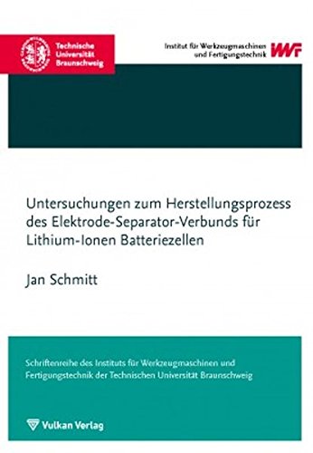 Preisvergleich Produktbild Untersuchungen zum Herstellungsprozess des Elektrode-Separator-Verbunds für Lithium-Ionen Batteriezellen (Schriftenreihe des IWF)