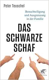Das Schwarze Schaf Benachteiligung Und Ausgrenzung In Der Familie Amazon De Teuschel Peter Bucher