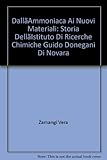 Image de Dall'ammoniaca ai nuovi materiali. Storia dell'Istituto di ricerche chimiche Guido Donegani di Novara