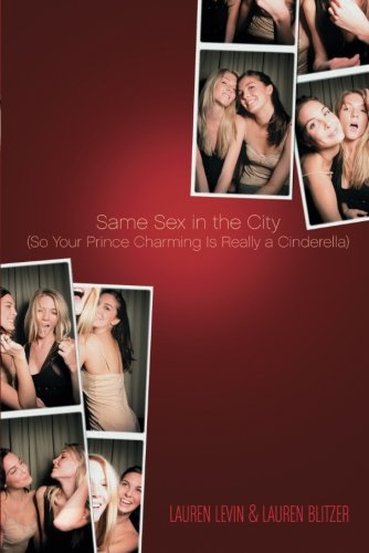 Same Sex in the City: (So Your Prince Charming Is Really a Cinderella)