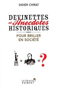 Devinettes Et Anecdotes Historiques Pour Briller En Societe Babelio