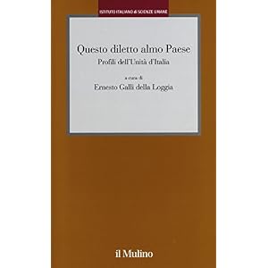 Questo diletto almo Paese. Profili dell'Unità d'Italia Questo diletto almo Paese. Profili dell'Unità d'Italia