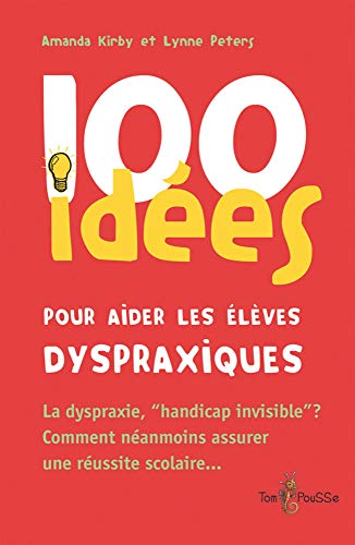 Télécharger 100 idées pour aider les élèves dyspraxiques PDF