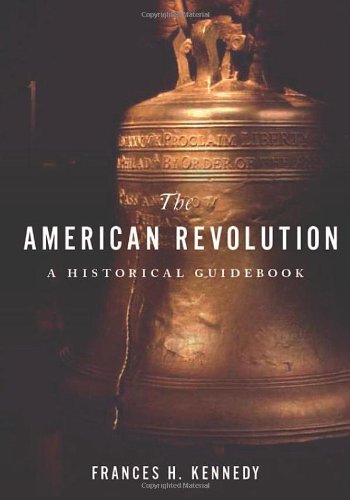 Preisvergleich Produktbild The American Revolution: A Historical Guidebook