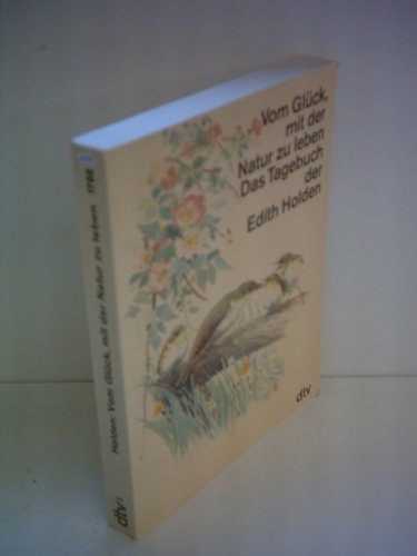 Verlagsredaktion: Vom Glück, mit der Natur zu leben - Das Tagebuch der Edith Holden