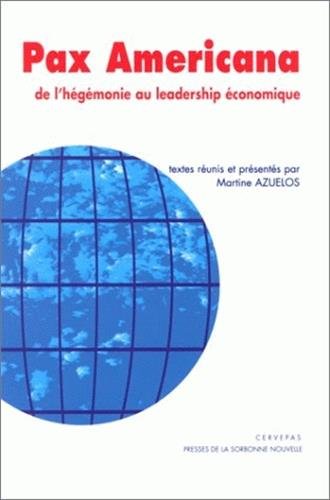Pax Americana de l'hégémonie au leadership économique Pax Americana de l'hégémonie au leadership économique