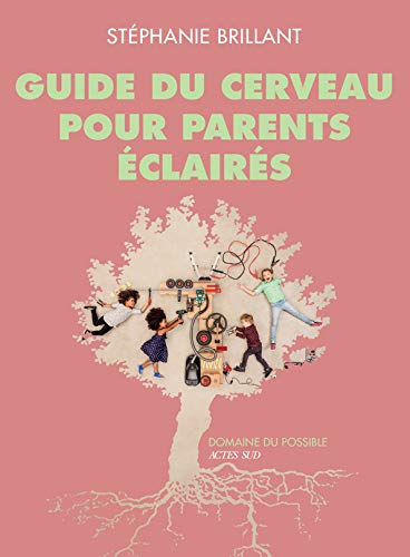Télécharger Guide du cerveau pour parents éclairés livre En ligne