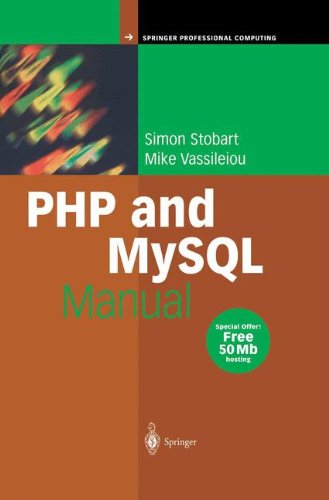 Download PHP and MySQL Manual: Simple, yet Powerful Web Programming (Springer Professional Computing)