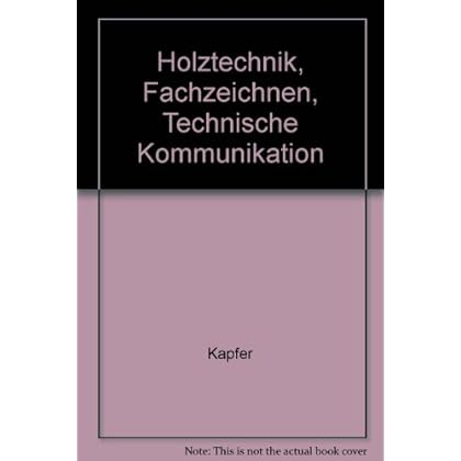 [PDF] Holztechnik - Fachzeichnen - Technische Kommunikation KOSTENLOS DOWNLOAD