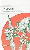 Kaiseki: Die Weisheit der japanischen Küche (mairisch mono) by 