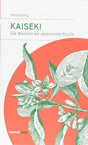 Kaiseki: Die Weisheit der japanischen Küche (mairisch mono)