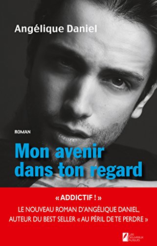 Mon avenir dans ton regard Mon avenir dans ton regard