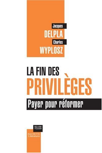 La fin des privilèges : Payer pour réformer La fin des privilèges : Payer pour réformer