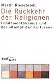 Image de Die Rückkehr der Religionen: Fundamentalismus und der 'Kampf der Kulturen' (Beck'sche Reihe)