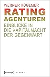 Image de Rating-Agenturen: Einblicke in die Kapitalmacht der Gegenwart (X-Texte zu Kultur und Gesellschaft)