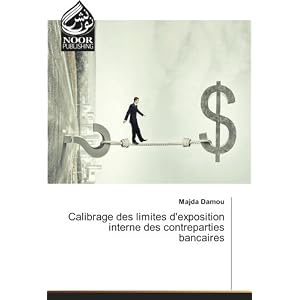 Calibrage des limites d'exposition interne des contreparties bancaires