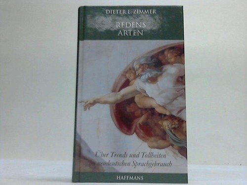 Redens Arten. Über Trends und Tollheiten im neudeutschen Sprachgebrauch