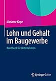 baugewerbe  Lohn und Gehalt im Baugewerbe: Handbuch für Unternehmen