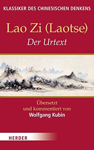 Der Urtext (Klassiker des chinesischen Denkens)