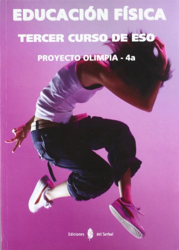 Olimpia4a Educación física Tercer curso de ESO Libro (Proyecto Olimpia Educación y libro escolar)