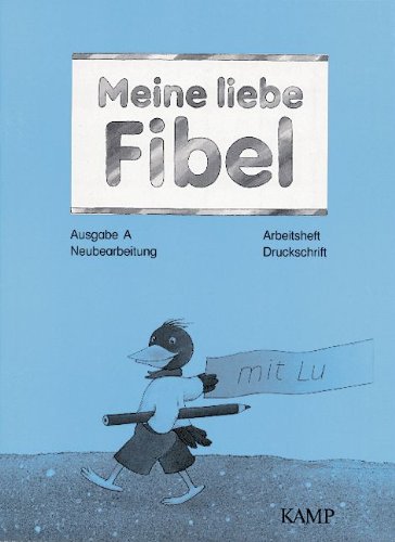 Download Meine liebe Fibel - Ausgabe A: Arbeitsheft: Mit Druckschriftlehrgang Download Meine liebe Fibel - Ausgabe A: Arbeitsheft: Mit Druckschriftlehrgang