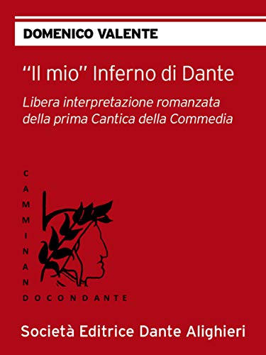 Il mio Inferno di Dante: Collana "CAMMINANDO CON DANTE"
