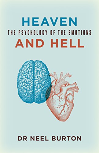 Heaven and Hell: The Psychology of the Emotions (English Edition)